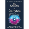 The Secrets Of Darkness: What Lies Beneath the Surface Called Light