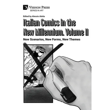Italian Comics in the New Millennium. Vol. 2. New Scenarios, New Forms, New Themes