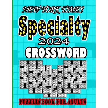 NEW YORK TIMES 2024 Specialty Crossword Puzzles Book For Adults: Easy to Medium Fun level Puzzles Awesome Crossword Puzzle Book For Puzzle Lovers Adul