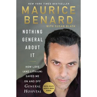 Nothing General about It: How Love (and Lithium) Saved Me on and Off General Hospital