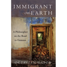 Immigrant on Earth: A Philosopher on the Road to Emmaus
