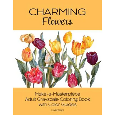 Charming Flowers: Make-a-Masterpiece Adult Grayscale Coloring Book with Color Guides