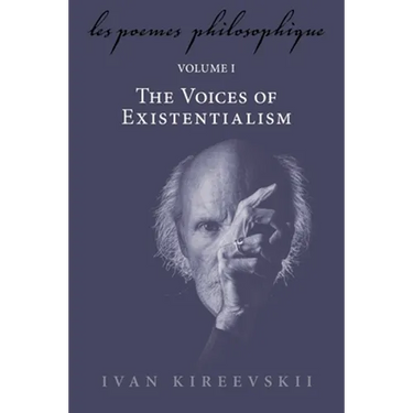 Les Poemes Philosophique (Volume 1): The Voices of Existentialism