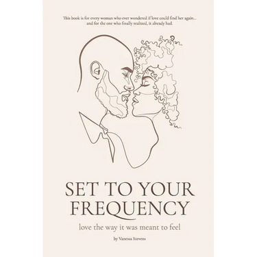 Set to your Frequency: Love The Way It Was Meant To Feel