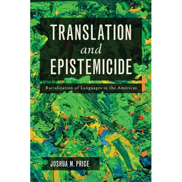 Translation and Epistemicide: Racialization of Languages in the Americas