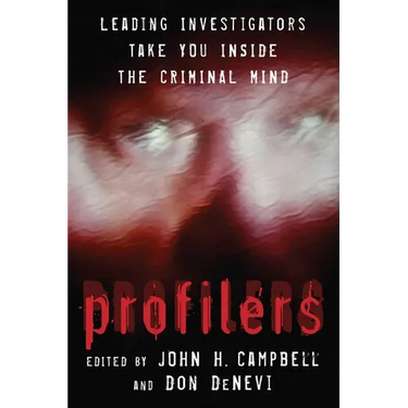 Profilers: Leading Investigators Take You Inside The Criminal Mind