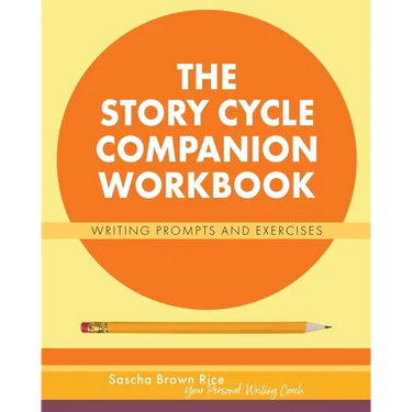 The Story Cycle Companion Workbook: Writing Prompts and Activities