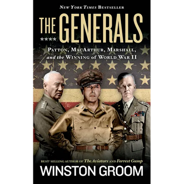 The Generals: Patton, Macarthur, Marshall, and the Winning of World War II