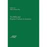 The Bible and Popular Culture in America