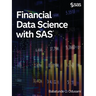 Financial Data Science with SAS