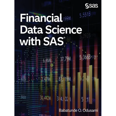 Financial Data Science with SAS