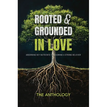 Rooted and Grounded in Love