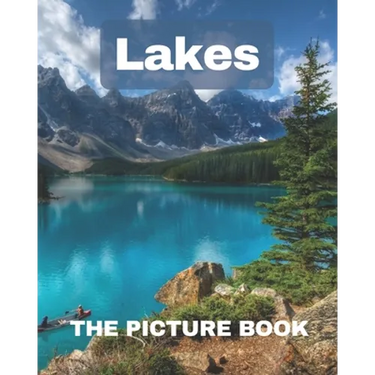 Lakes: The Picture Book of Lakes for Dementia Alzheimer's with Seniors Perfect for Gift.