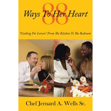 88 Ways to Her Heart: "Cooking for Lovers" from the Kitchen to the Bedroom