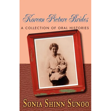 Korean Picture Brides: A Collection of Oral Histories