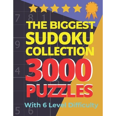 The Biggest Sudoku Collection 3000 Puzzles With 6 Level Difficulty: Jumbo Sudoku Books For Adults Very Easy To Extreme
