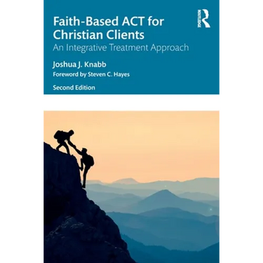 Faith-Based ACT for Christian Clients: An Integrative Treatment Approach