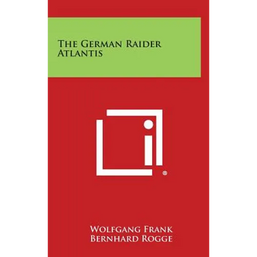 The German Raider Atlantis
