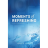 Moments of Refreshing