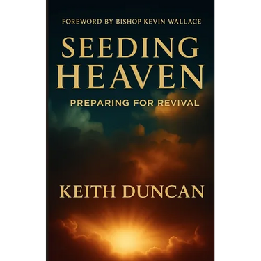 Seeding Heaven: Preparing for Revival