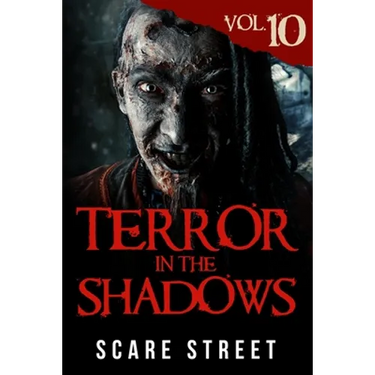Terror in the Shadows Vol. 10: Horror Short Stories Collection with Scary Ghosts, Paranormal & Supernatural Monsters