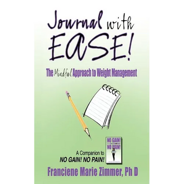 Journal with Ease!: The Mindful Approach to Weight Management