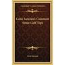 Gene Sarazen's Common Sense Golf Tips