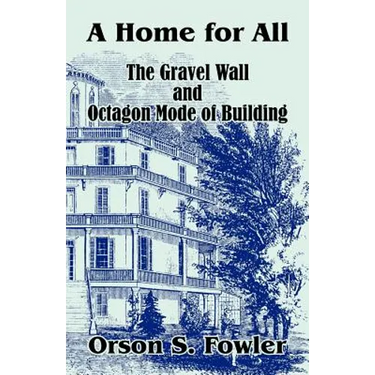 A Home for All The Gravel Wall and Octagon Mode of Building