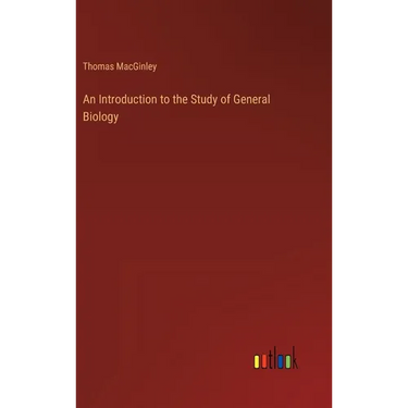 An Introduction to the Study of General Biology