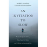 An Invitation to Slow