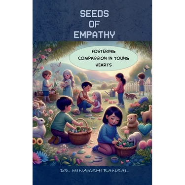 Seeds of Empathy: Fostering Compassion in Young Hearts