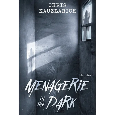Menagerie in the Dark: Stories