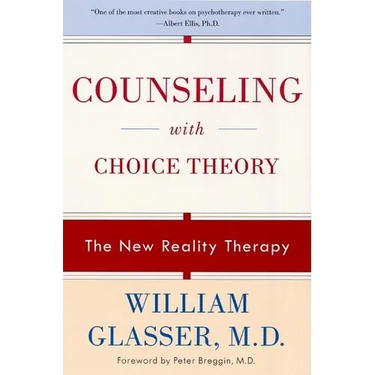 Counseling with Choice Theory: The New Reality Therapy