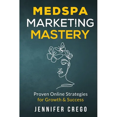 Medspa Marketing Mastery: Proven Online Strategies for Growth & Success