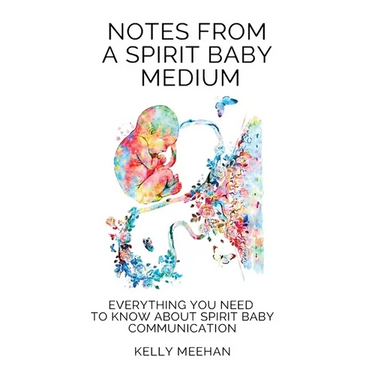 Notes From A Spirit Baby Medium
