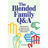 The Blended Family Q&A: 400 Questions to Spark Fun and Thought-Provoking Conversations