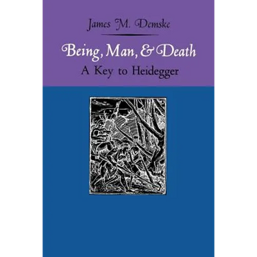 Being, Man, and Death: A Key to Heidegger