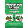 Would You Rather Book for Kids: Camping & Wildlife Edition - Fun, Silly, Challenging and Thought-Provoking Questions for Kids, Teens and the Whole Fam