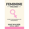 Feminine Wellness: A Guide to Hormonal Balance and Fasting Brilliance