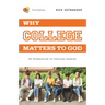 Why College Matters to God, 3rd Edition: An Introduction to Christian Learning