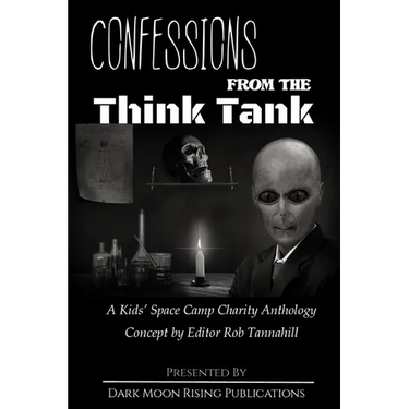 Confessions from the Think Tank: A Kids' Space Camp Charity Anthology