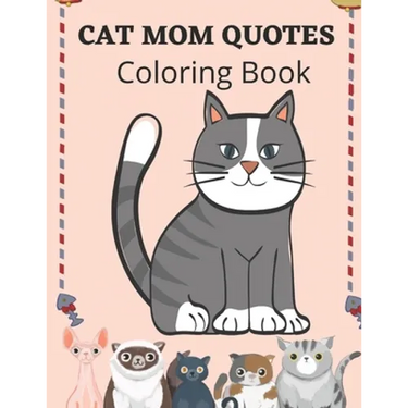 Cat Mom Quotes Coloring Book: Cat Coloring Book For Adults