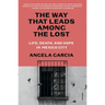The Way That Leads Among the Lost: Life, Death, and Hope in Mexico City