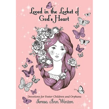 Loved in the Locket of God's Heart: Devotions for Foster Children and Orphans