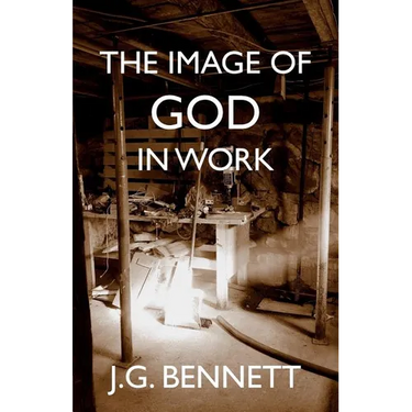 The Image of God in Work: Lectures at Sherborne House 1973-4