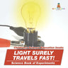 Light Surely Travels Fast! Science Book of Experiments Children's Science Education books