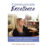 Communicate Excellence: A Guide to Authentic, Positive, Consistent Front Desk Communication