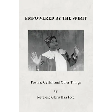 Empowered by the Spirit: Poems, Gullah and Other Things