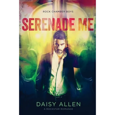 Serenade Me: A Rock Chamber Boys Novel