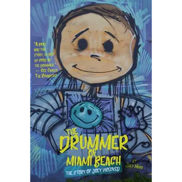 The Drummer of Miami Beach: The Story of Joey Wrecked